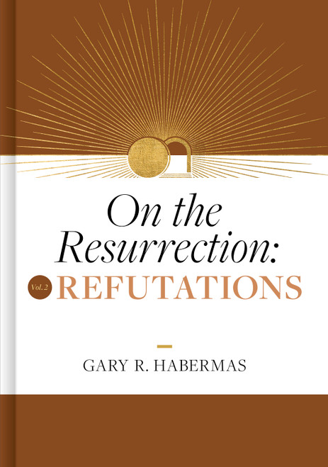 On the Resurrection, Volume 2 (Refutations) by Gary Habermas, 9781087778624