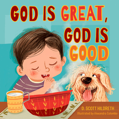 God Is Great, God Is Good - 9781430095668 by D. Scott Hildreth, Alexandra Colombo, 9781430095668