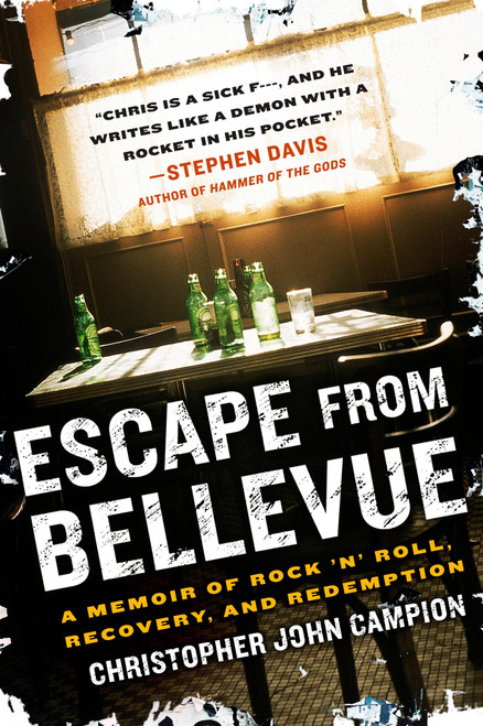 Escape from Bellevue (A Memoir of Rock 'n' Roll, Recovery, and Redemption) by Christopher John Campion, 9781592405305