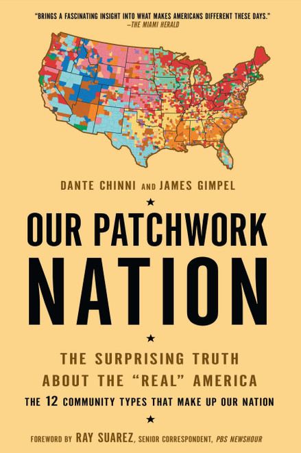 Our Patchwork Nation (The Surprising Truth About the "Real" America) by Dante Chinni, James Gimpel Ph.D., 9781592406708