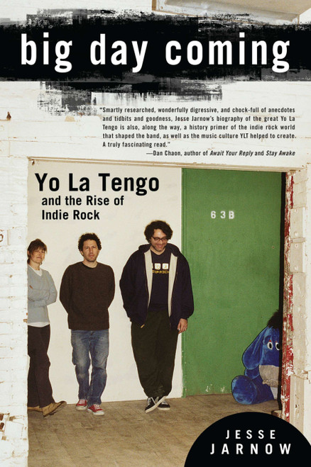 Big Day Coming (Yo La Tengo and the Rise of Indie Rock) by Jesse Jarnow, 9781592407156