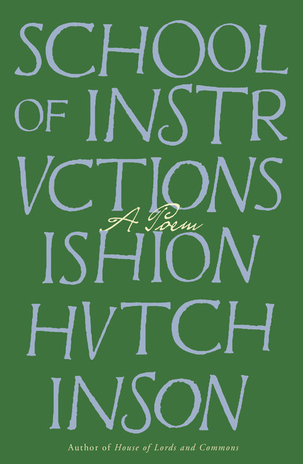 School of Instructions (A Poem) - 9780374613976 by Ishion Hutchinson, 9780374613976