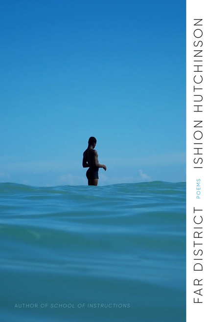 Far District (Poems) by Ishion Hutchinson, 9780374604820