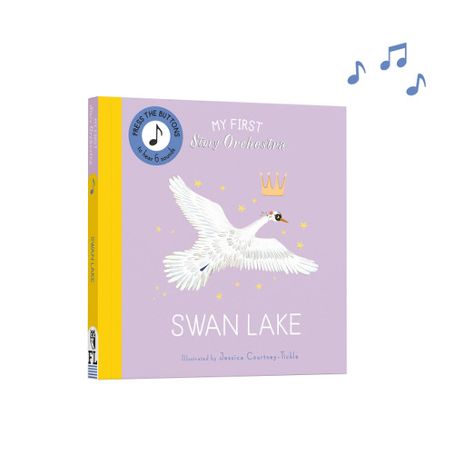 My First Story Orchestra: Swan Lake (Press the buttons to hear 6 sounds) by Jessica Courtney Tickle, 9780711295469