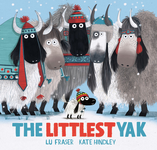 The Littlest Yak - 9781682637555 by Lu Fraser, Kate Hindley, 9781682637555