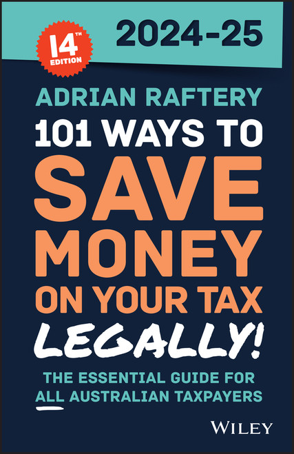 101 Ways to Save Money on Your Tax - Legally! 2024 - 2025 by Adrian Raftery, 9781394261901