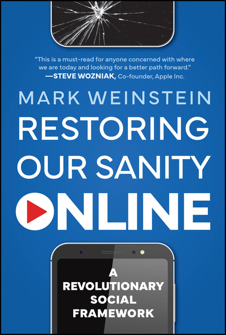 Restoring Our Sanity Online (A Revolutionary Social Framework) by Mark Weinstein, 9781394273966