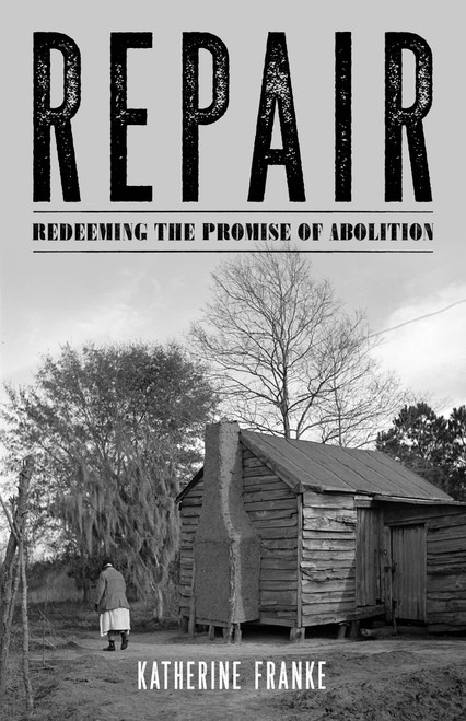 Repair (Redeeming the Promise of Abolition) - 9781642594706 by Katherine Franke, 9781642594706