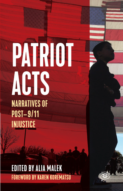 Patriot Acts (Narratives of Post-9/11 Injustice) by Alia Malek, Karen Korematsu, 9781642595352