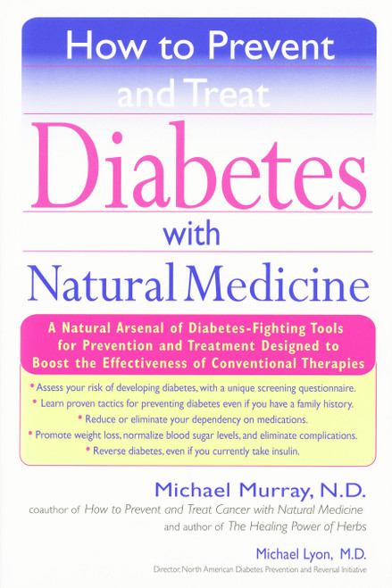 How to Prevent and Treat Diabetes with Natural Medicine by Michael Murray, Michael Lyons, 9781594480386