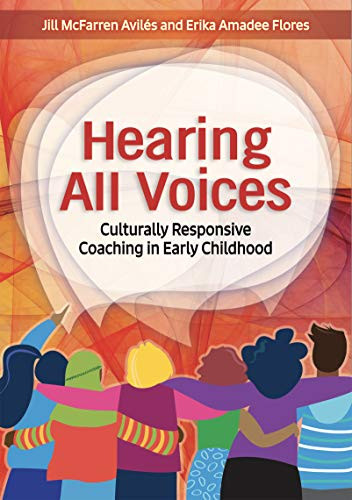 Hearing All Voices (Culturally Responsive Coaching in Early Childhood) by Jill McFarren Avilés, Erika Amadee Flores, 9781605547527