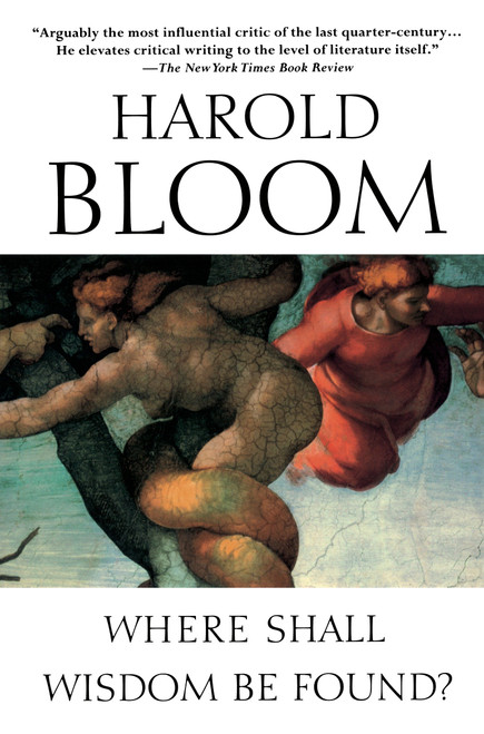 Where Shall Wisdom Be Found? by Harold Bloom, 9781594481383