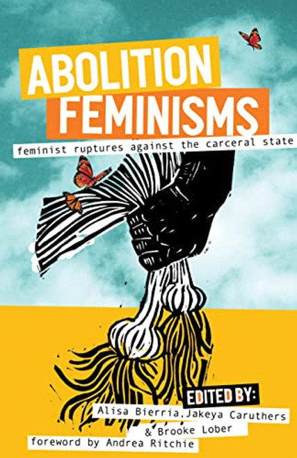 Abolition Feminisms Vol. 2 (Feminist Ruptures against the Carceral State) by Alisa Bierria, Brooke Lober, Jakeya Caruthers, 9781642598452