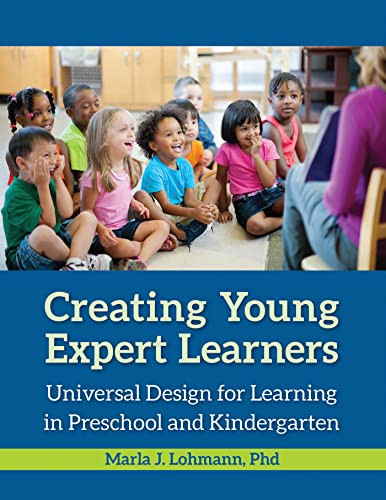 Creating Young Expert Learners (Universal Design for Learning in Preschool and Kindergarten) by Marla J. Lohmann, 9781605547596