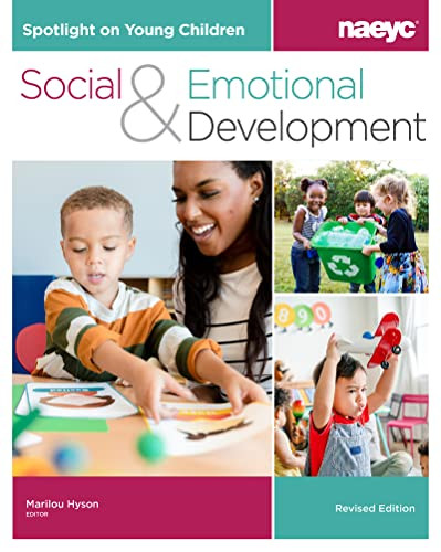 Spotlight on Young Children: Social and Emotional Development, Revised Edition by Marilou Hyson, 9781952331145
