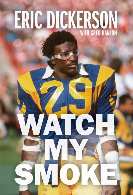 Watch My Smoke (The Eric Dickerson Story) - 9781642599046 by Eric Dickerson, Greg Hanlon, 9781642599046