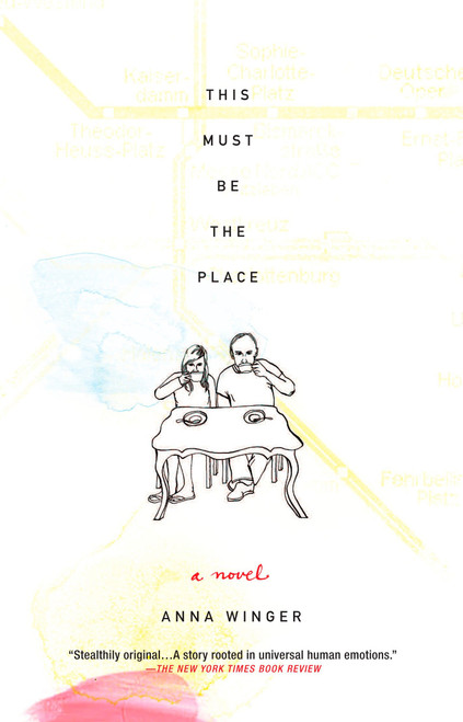 This Must Be the Place by Anna Winger, 9781594483837