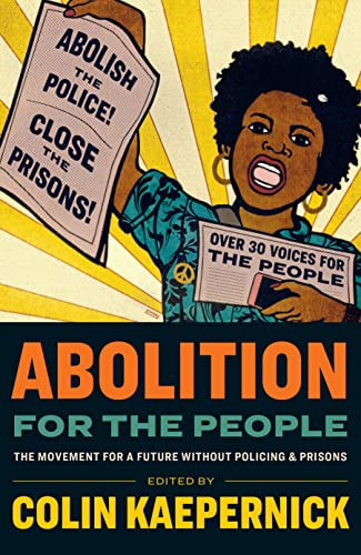 Abolition for the People (The Movement For a Future without Policing and Prisons) by Colin Kaepernick, 9781642599633