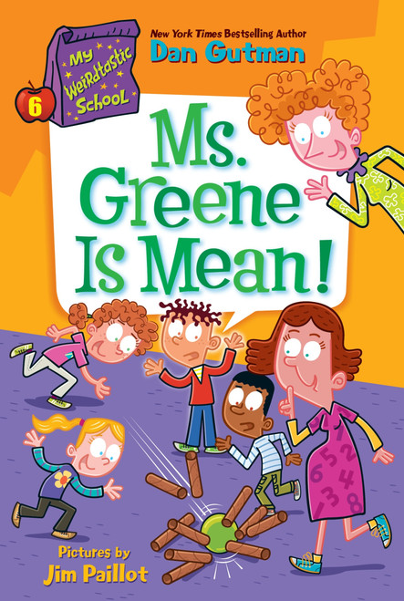 My Weirdtastic School #6: Ms. Greene Is Mean! by Dan Gutman, Jim Paillot, 9780063207172