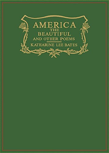 America the Beautiful and Other Poems by Katharine  Lee Bates, 9781429040761
