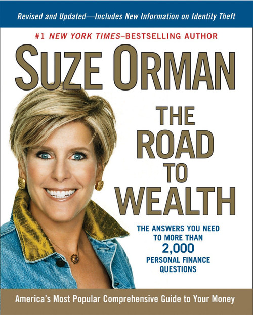 The Road to Wealth (The Answers You Need to More Than 2,000 Personal Finance Questions, Revised and Updated) by Suze Orman, 9781594484582