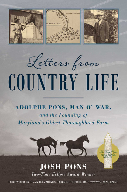 Letters from Country Life (Adolphe Pons, Man o' War, and the Founding of Maryland's Oldest Thoroughbred Farm) by Josh Pons, Evan Hammonds, Ellen Pons, 9781493081394