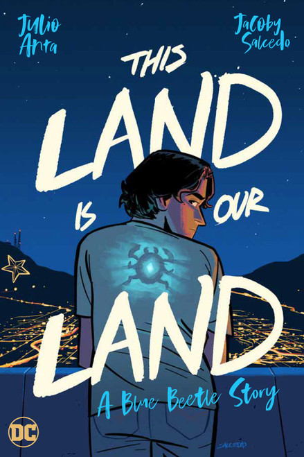 This Land Is Our Land: A Blue Beetle Story by Julio Anta, Jacoby Salcedo, 9781779522825