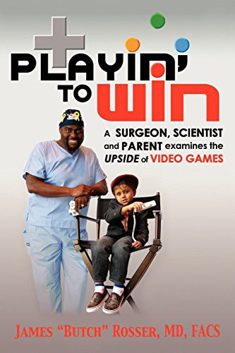 Playin' to Win (A Surgeon, Scientist and Parent Examines the Upside of Video Games) - 9781600373626 by Butch, 9781600373626