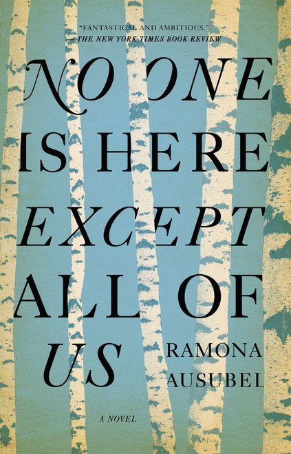 No One is Here Except All of Us by Ramona Ausubel, 9781594486494