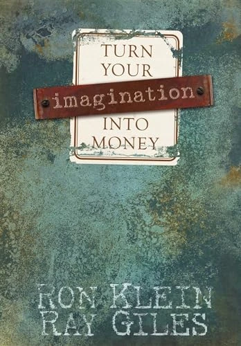 Turn Your Imagination Into Money - 9781933596402 by Ron Klein, Ray Giles, 9781933596402