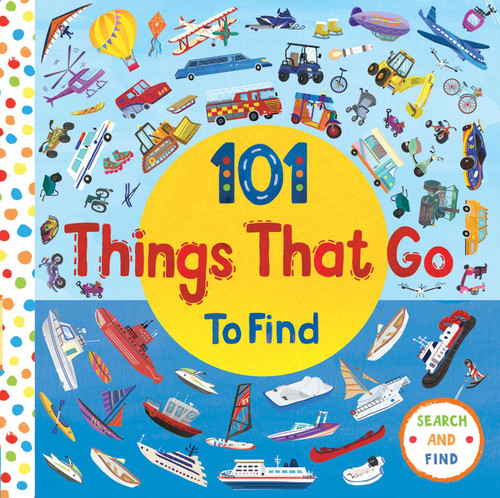 101 Things That Go by Editors of Silver Dolphin Books, Neiko Ng, 9781645179689