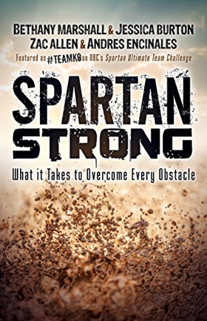 Spartan Strong (What it Takes to Overcome Every Obstacle) - 9781683501312 by Bethany Marshall, Jessica Burton, Zac Allen, Andres Encinales, 9781683501312