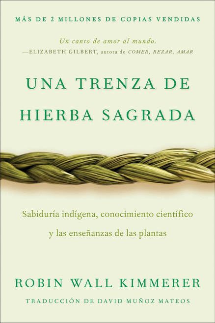 Braiding Sweetgrass / Una trenza de hierba sagrada (Sabiduría indígena, conocimiento científico y las enseñanzas de las plantas) (Spanish Edition) by Robin Wall Kimmerer, David Muñoz Mateos, 9780063395695