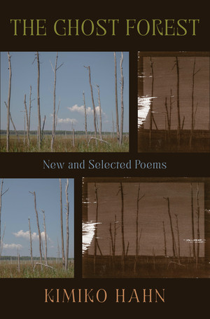 The Ghost Forest (New and Selected Poems) by Kimiko Hahn, 9781324086062