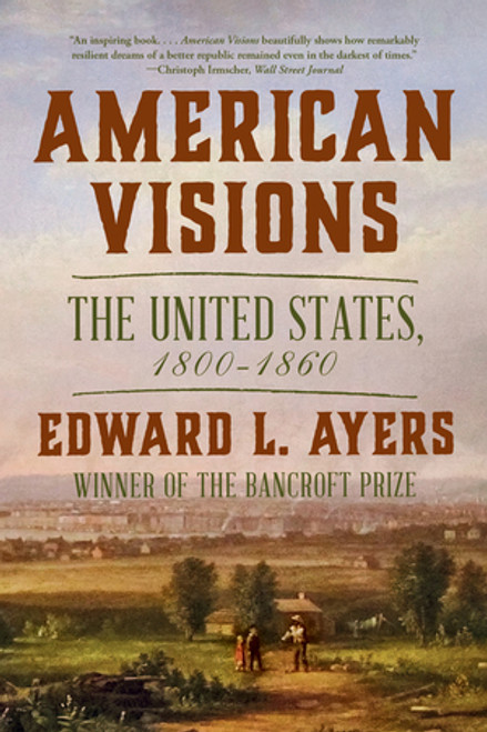 American Visions (The United States, 1800-1860) - 9781324086307 by Edward L. Ayers, 9781324086307