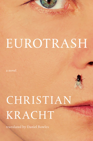 Eurotrash (A Novel) by Christian Kracht, Daniel Bowles, 9781324094562