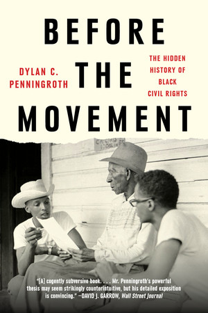 Before the Movement (The Hidden History of Black Civil Rights) - 9781324095644 by Dylan C. Penningroth, 9781324095644