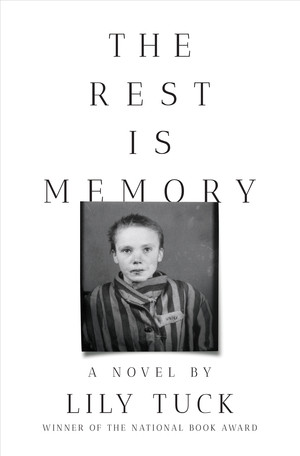 The Rest Is Memory (A Novel) by Lily Tuck, 9781324095729