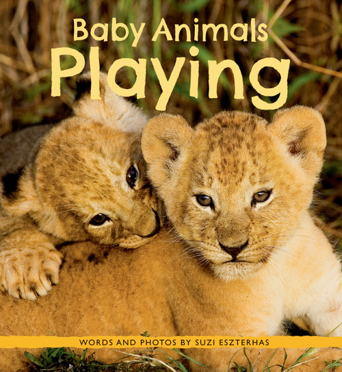 Baby Animals Playing - 9781771475747 by Suzi Eszterhas, 9781771475747