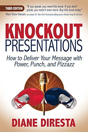 Knockout Presentations (How to Deliver Your Message with Power, Punch, and Pizzazz) by Diane DiResta, 9781683508793