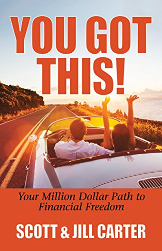 You Got This! (Your Million Dollar Path to Financial Freedom) - 9781683509875 by Scott Carter, Jill Carter, 9781683509875
