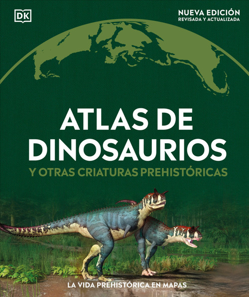 Atlas de dinosaurios (Where on Earth? Dinosaurs and Other Prehistoric Life) (Spanish Edition) by DK, 9780593848302