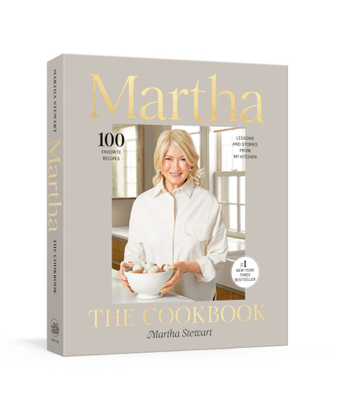 Martha: The Cookbook (100 Favorite Recipes, with Lessons and Stories from My Kitchen) by Martha Stewart, 9780593139202