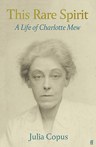 This Rare Spirit (A Life of Charlotte Mew) by Julia Copus, 9780571313532