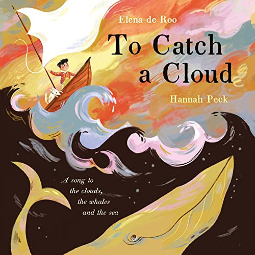 To Catch A Cloud by Elena de Roo, Hannah Peck, 9780571340552