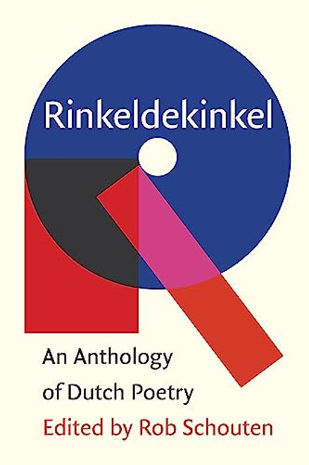 Rinkeldekinkel (An Anthology of Dutch Poetry) by Rob Schouten, 9781571315335