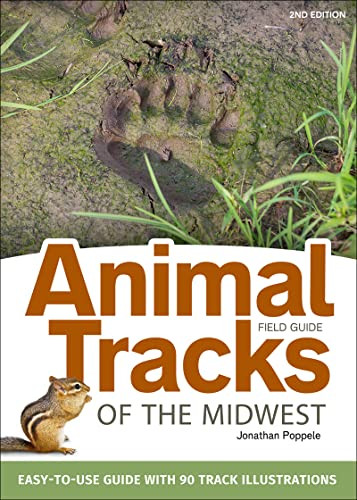 Animal Tracks of the Midwest Field Guide (Easy-to-Use Guide with 55 Track Illustrations) by Jonathan Poppele, 9781591935742