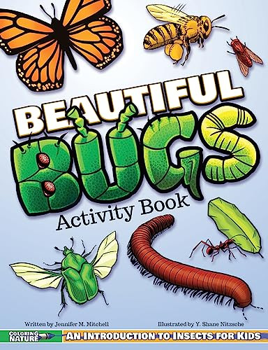 Beautiful Bugs Activity Book (An Introduction to Insects for Kids) by Jennifer M. Mitchell, Y. Shane Nitzsche, 9781940647470