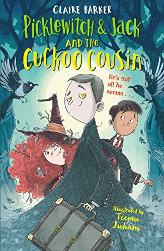Picklewitch & Jack and the Cuckoo Cousin by Claire Barker, Teemu Juhani, 9780571335206