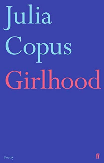 Girlhood - 9780571351060 by Julia Copus